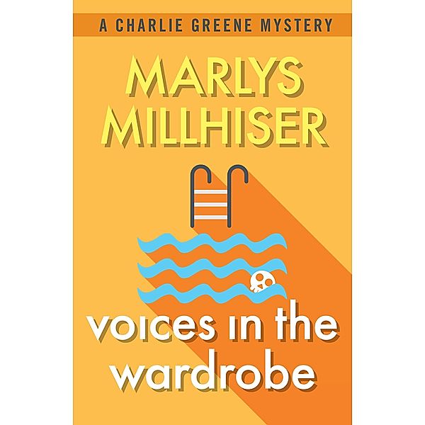 Voices in the Wardrobe / The Charlie Greene Mysteries, MARLYS MILLHISER