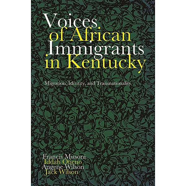 Voices of African Immigrants in Kentucky / Kentucky Remembered: An Oral History Series, Francis Musoni, Iddah Otieno, Angene Wilson, Jack Wilson