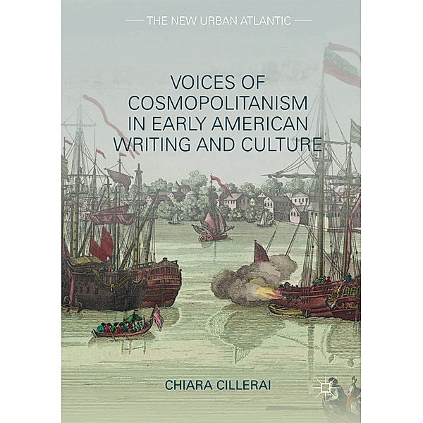 Voices of Cosmopolitanism in Early American Writing and Culture, Chiara Cillerai