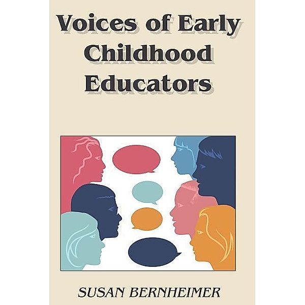Voices of Early Childhood Educators, Susan Bernheimer