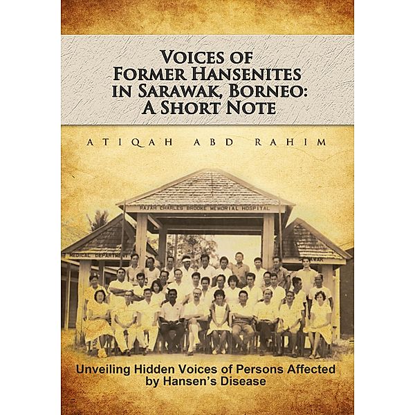 Voices of Former Hansenites in Sarawak, Borneo / The Inspiration Hub, Atiqah Abd Rahim