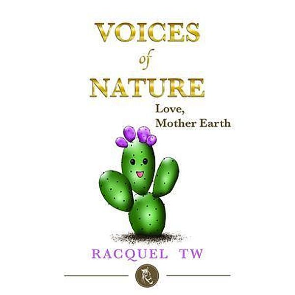 Voices of Nature -Love, Mother Earth, Racquel Tristan Weinstein