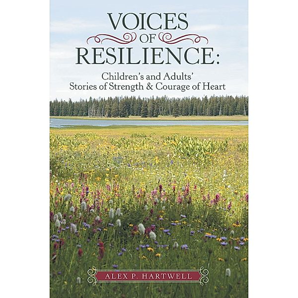Voices of Resilience:, Alex P. Hartwell