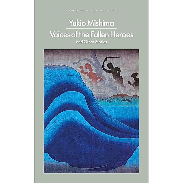 Voices of the Fallen Heroes / Penguin Modern Classics, Yukio Mishima