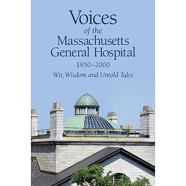 Voices of the Massachusetts General Hospital 1950-2000, Massachusetts General Hospital