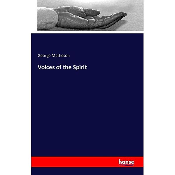 Voices of the Spirit, George Matheson