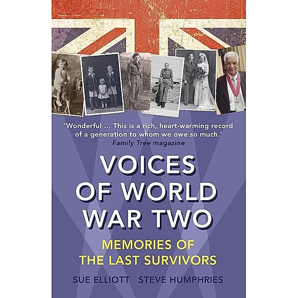Voices of World War Two, Sue Elliott, Steve Humphries
