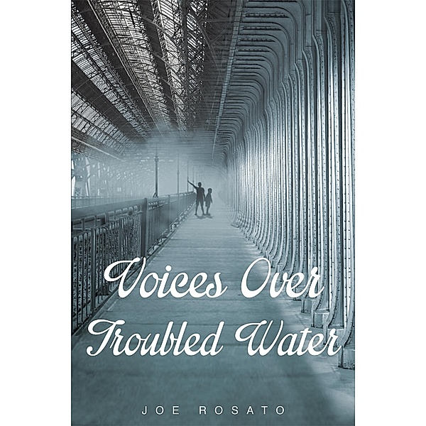 Voices Over Troubled Water, Joe Rosato