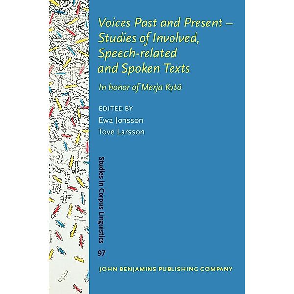 Voices Past and Present - Studies of Involved, Speech-related and Spoken Texts / Studies in Corpus Linguistics
