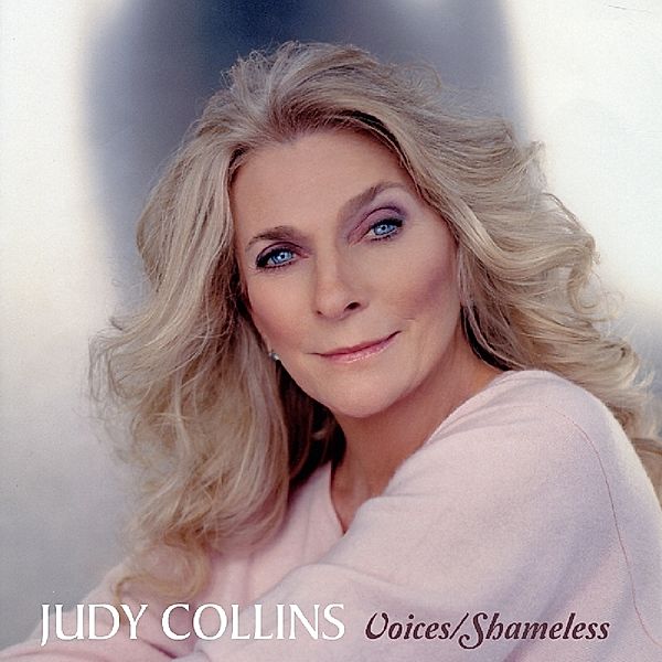 Voices/Shameless, Judy Collins