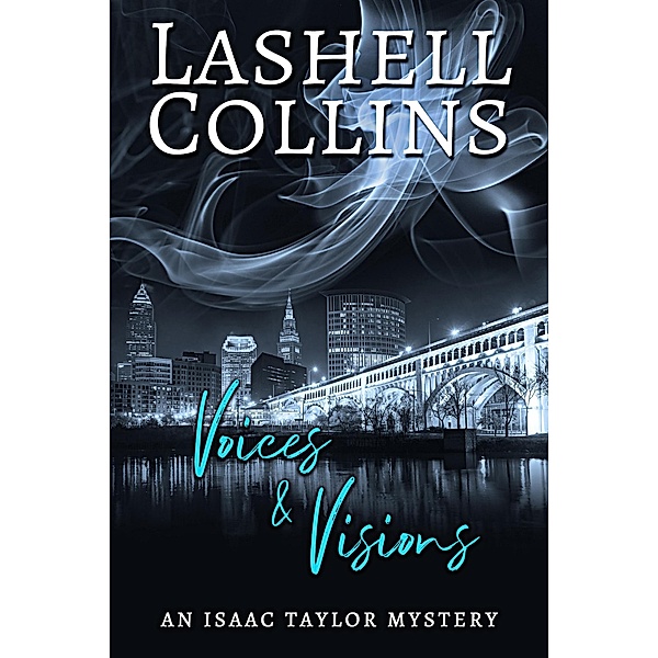 Voices & Visions (Isaac Taylor Mystery Series, #1) / Isaac Taylor Mystery Series, Lashell Collins