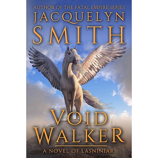 Void Walker: A Novel of Lasniniar (The World of Lasniniar, #7) / The World of Lasniniar, Jacquelyn Smith