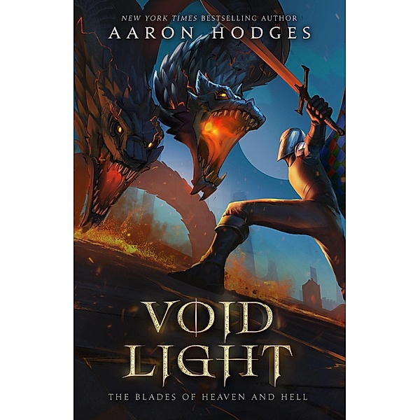Voidlight (The Blades of Heaven and Hell, #2) / The Blades of Heaven and Hell, Aaron Hodges