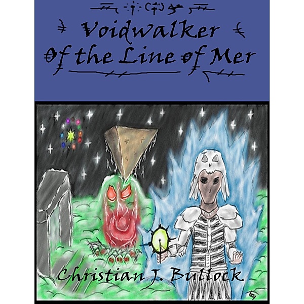 Voidwalker: Of the Line of Mer, Christian Bullock