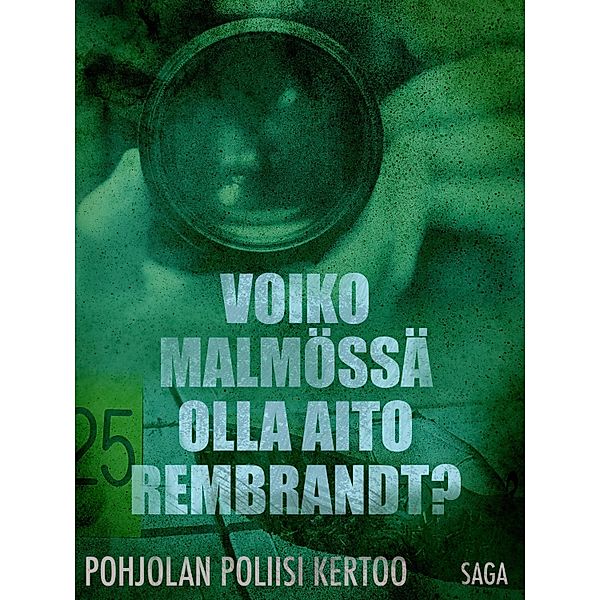 Voiko Malmössä olla aito Rembrandt? / Pohjolan poliisi kertoo, Eri Tekijöitä