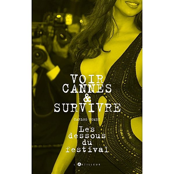 Voir Cannes et survivre, Carlos Gomez