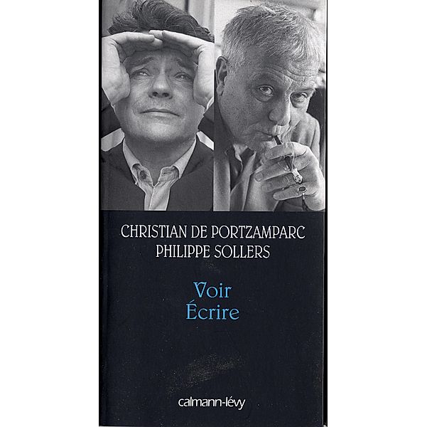 Voir Ecrire / Petite Bibliothèque des Idées, Philippe Sollers, Christian De Portzamparc