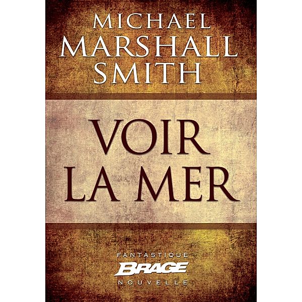Voir la mer / Brage, Michael Marshall