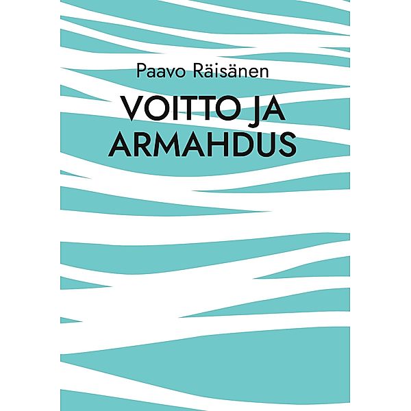 Voitto ja armahdus, Paavo Räisänen