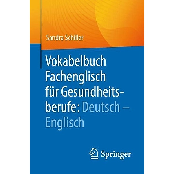 Vokabelbuch Fachenglisch für Gesundheitsberufe: Deutsch - Englisch, Sandra Schiller