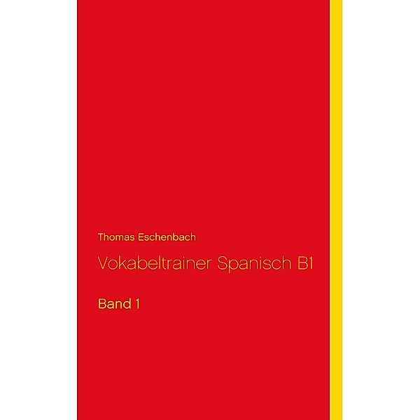 Vokabeltrainer Spanisch B1, Thomas Eschenbach