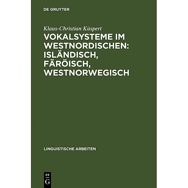 Vokalsysteme im Westnordischen: Isländisch, Färöisch, Westnorwegisch, Klaus-Christian Küspert