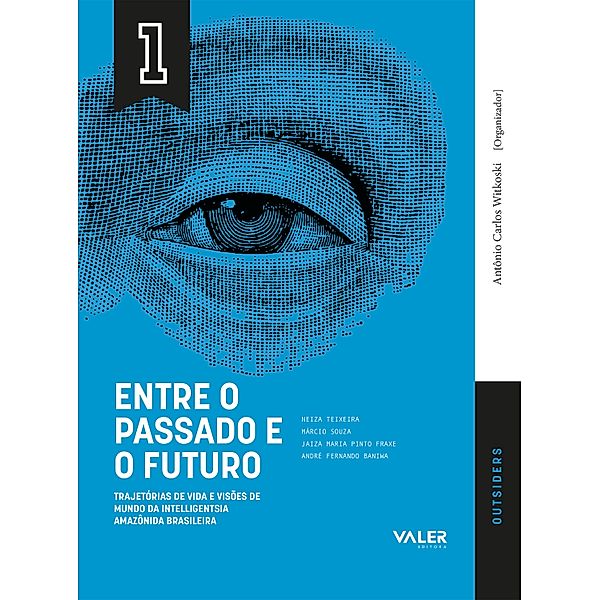 VOL. 1 Entre o Passado e o Futuro, Antonio Carlos Witkoski