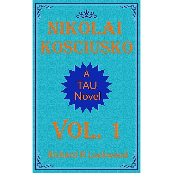 Vol.1 (Nikolai Kosciusko, #1) / Nikolai Kosciusko, Richard R Lockwood