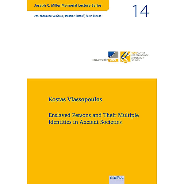 Vol. 14: Enslaved Persons and Their Multiple Identities in Ancient Societies, Kostas Vlassopoulos