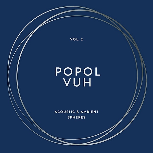 Vol.2-Acoustic & Ambient Spheres, Popol Vuh