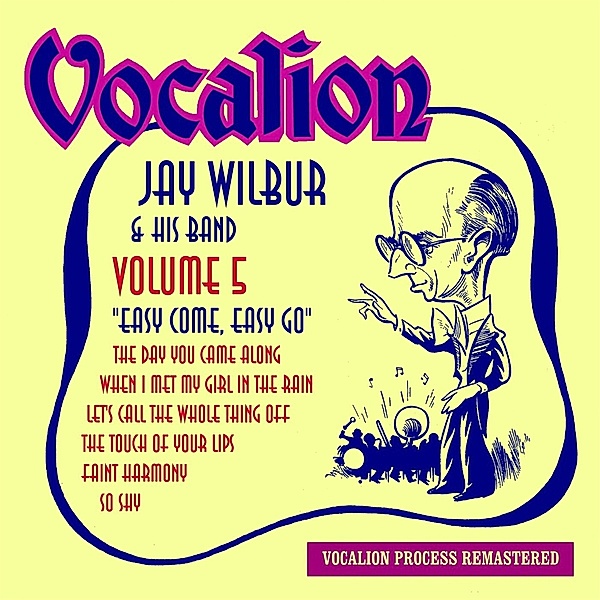 Vol.5-Easy Come,Easy Go, Jay Wilbur & His Band
