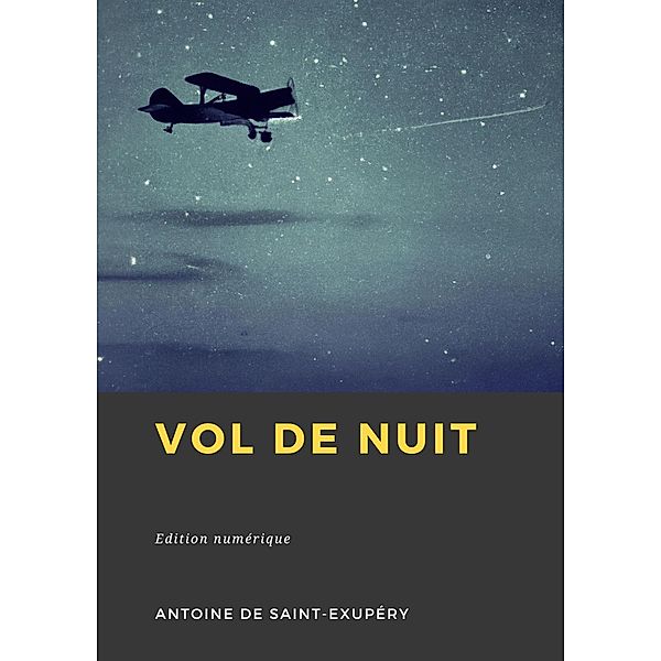Vol de nuit, Antoine de Saint-Exupéry