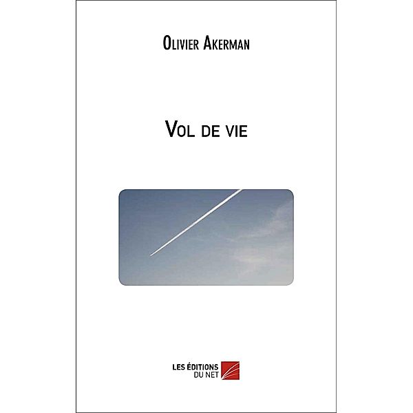 Vol de vie / Les Editions du Net, Akerman Olivier Akerman