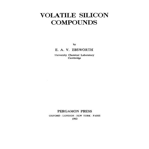 Volatile Silicon Compounds, E. A. V. Ebsworth