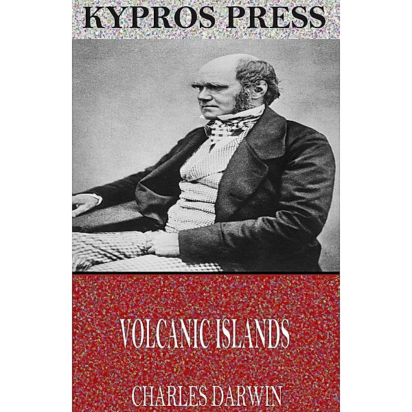 Volcanic Islands, Charles Darwin