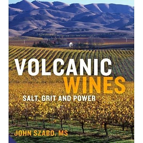 Volcanic Wines, John Szabo