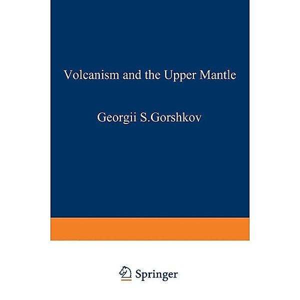 Volcanism and the Upper Mantle / Monographs in Geoscience, G. Gorshkov