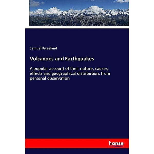 Volcanoes and Earthquakes, Samuel Kneeland