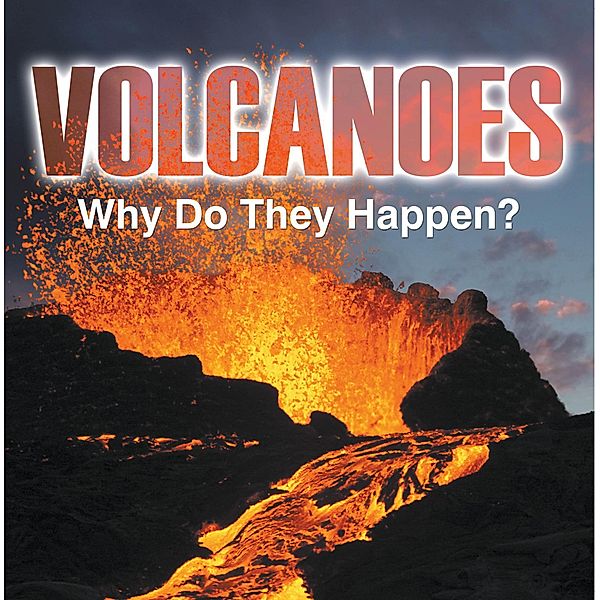 Volcanoes - Why Do They Happen? / Baby Professor, Baby