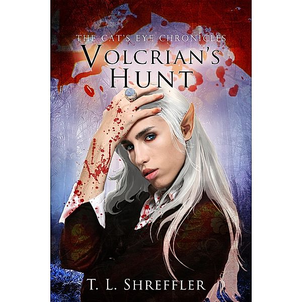 Volcrian's Hunt (The Cat's Eye Chronicles #3) / T. L. Shreffler, T. L. Shreffler