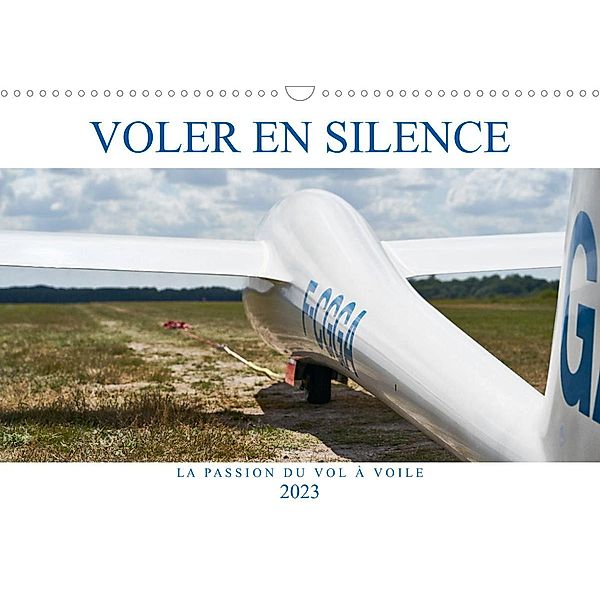 Voler en silence - la passion du vol à voile (Calendrier mural 2023 DIN A3 horizontal), HM Visual Treats