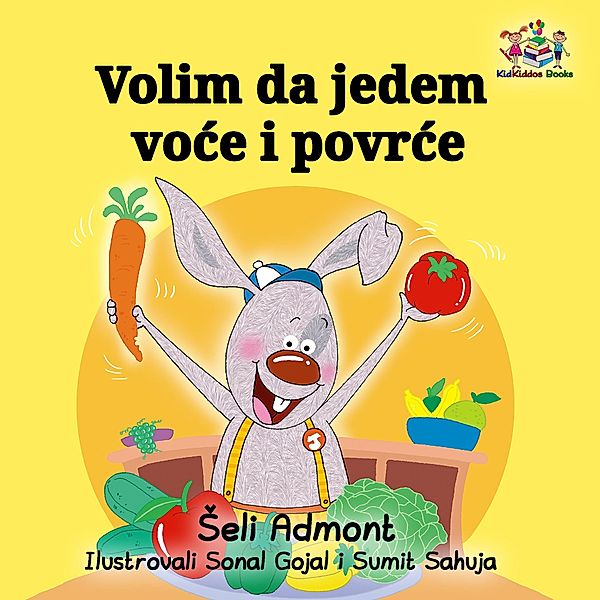 Volim da jedem voce i povrce (Serbian Bedtime Collection) / Serbian Bedtime Collection, Seli Admont, Shelley Admont