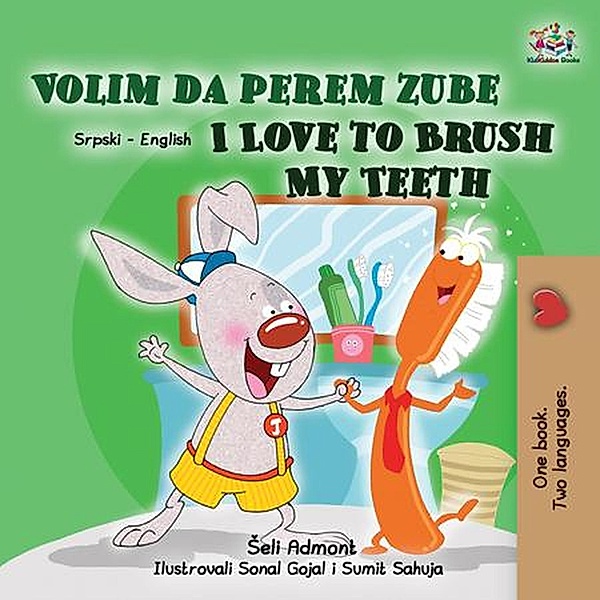 Volim da perem zube I Love to Brush My Teeth (Serbian English Bilingual Collection) / Serbian English Bilingual Collection, Shelley Admont, Kidkiddos Books