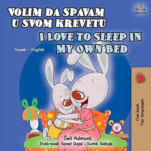 Volim da spavam u svom krevetu I Love to Sleep in My Own Bed (Serbian English Bilingual Collection) / Serbian English Bilingual Collection, Shelley Admont, Kidkiddos Books