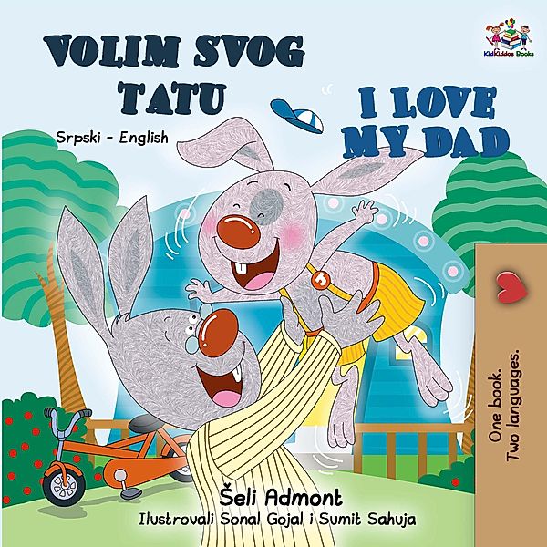 Volim svog tatu I Love My Dad (Serbian English Bilingual Collection) / Serbian English Bilingual Collection, Shelley Admont, Kidkiddos Books