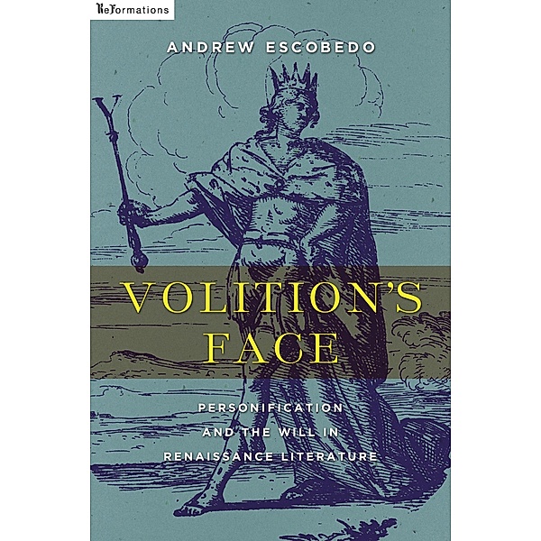 Volition's Face / ReFormations: Medieval and Early Modern, Andrew Escobedo