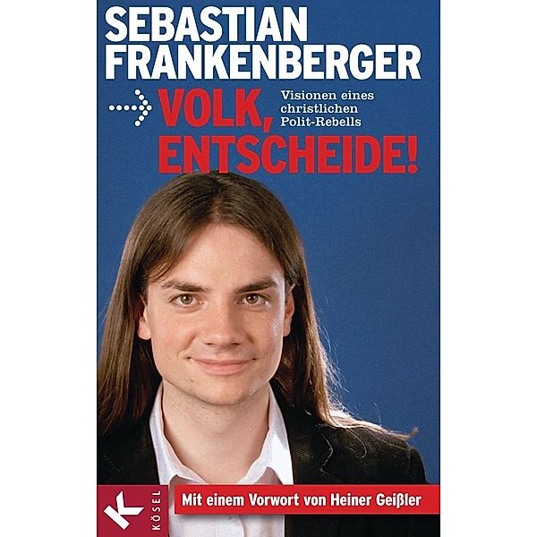 Volk, entscheide!, Sebastian Frankenberger