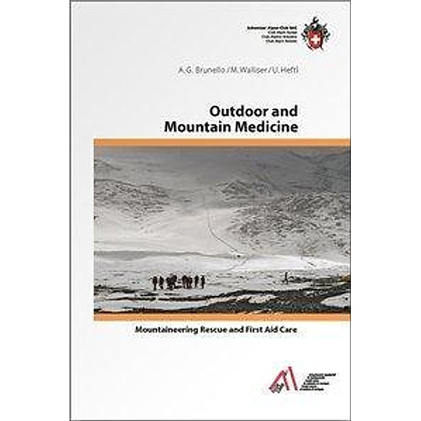 Volken, M: Outdoor and Mountain Medicine, A. G. Brunello, M. Walliser, U. Hefti