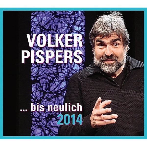 Volker Pispers: bis neulich 2014,2 Audio-CD, Volker Pispers
