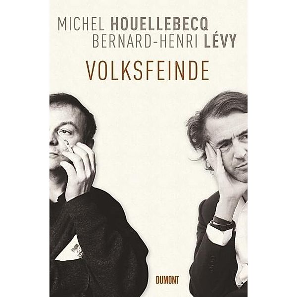 Volksfeinde, Michel Houellebecq, Bernard-Henri Lévy